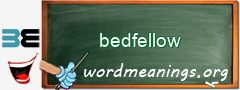 WordMeaning blackboard for bedfellow